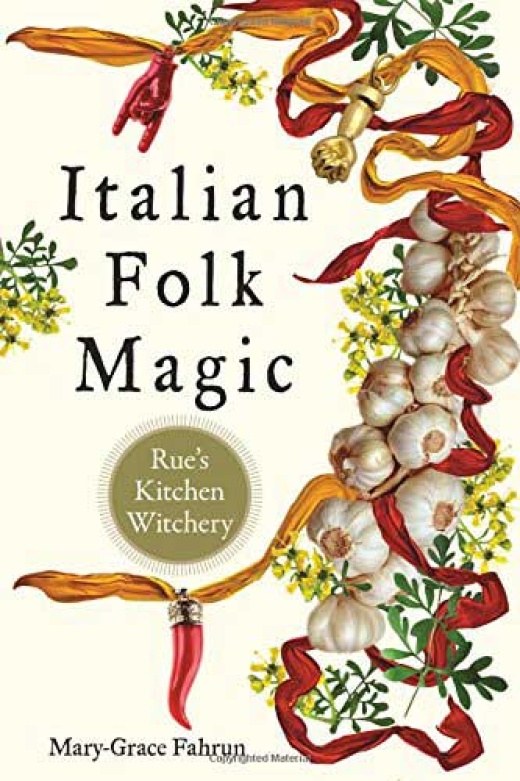 Italian Folk Magic by Mary-Grace Fahrum