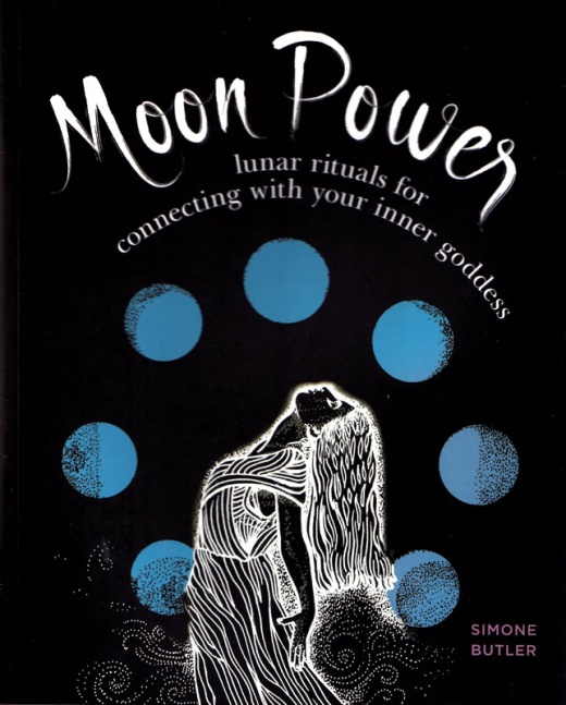 Moon Power: Lunar Rituals By Simone Butler