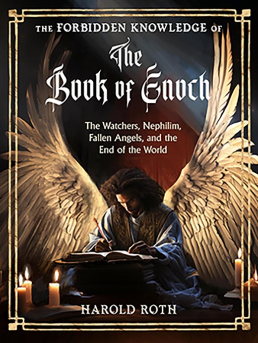 Forbidden Knowledge Of The Book Of Enoch By Harold Roth