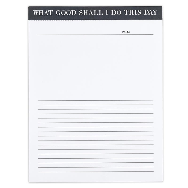 Face To Face List Pad - What Good Shall I Do This Day