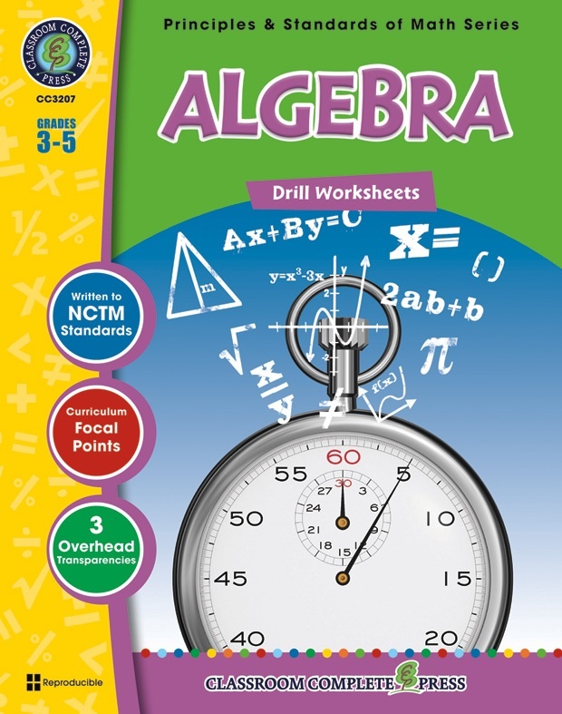 Classroom Complete Regular Edition Book: Algebra - Drill Sheets, Grades 3, 4, 5