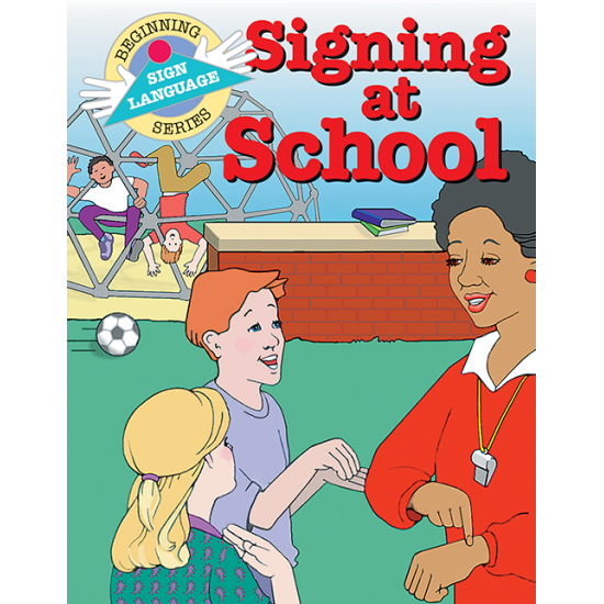 Signing At School: Beginning Sign Language Series