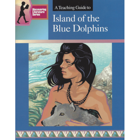 Island Of The Blue Dolphins: Discovering Literature Teaching Guide