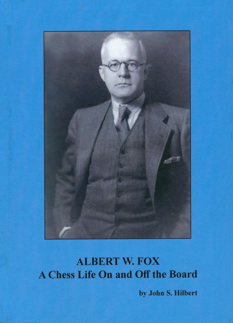 Albert W. Fox. A Chess Life On And Off The Board