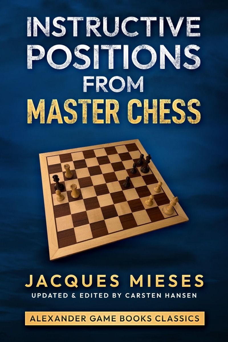 Instructive Positions From Master Chess