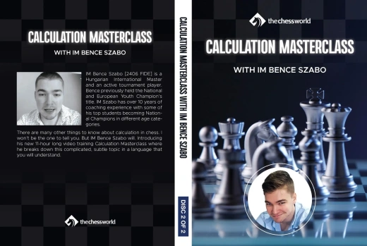 Calculation Masterclass - Improve Your Chess Game with IM Bence Szabo