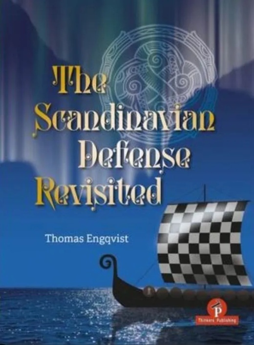 Pre-Order - The Scandinavian Defense Revisited: A Cold Blooded Counter To 1. E4! - Hardcover