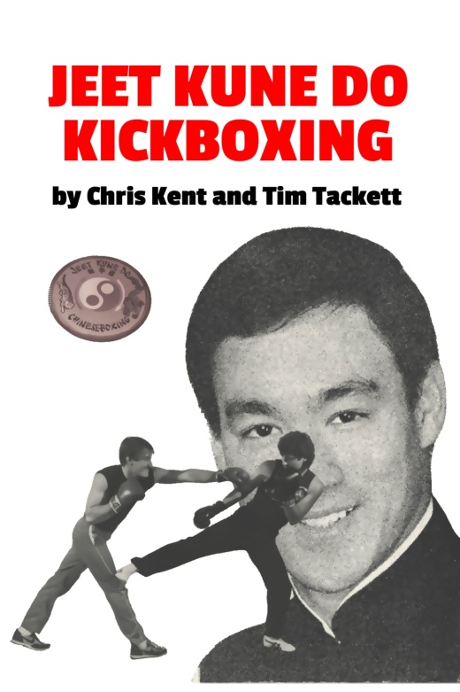 Jeet Kune Do Kickboxing Book by Chris Kent & Tim Tackett - Unlock the Secrets of Bruce Lee's Martial Art
