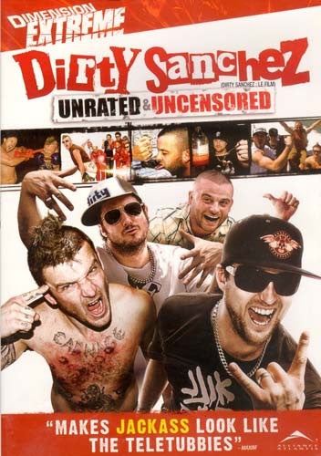 Dirty Sanchez - Unrated And Uncensored (Bilingual)