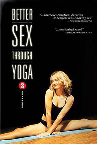Better Sex Through Yoga 3: Advanced