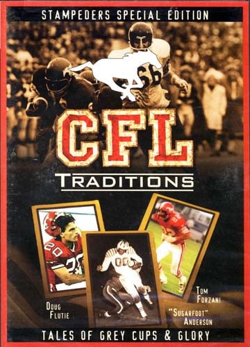 Cfl Traditions - Calgary Stampeders Special Edition (Tales Of Grey Cups And Glory)