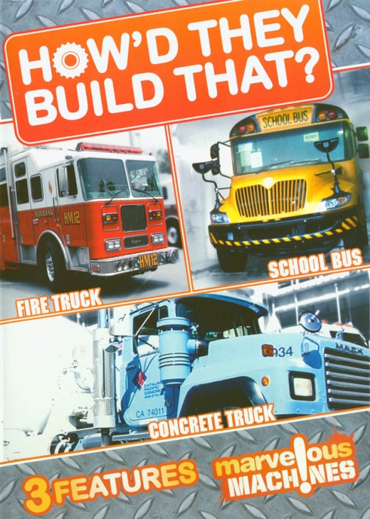 How'd They Build That (Fire Truck / School Bus / Concrete Truck)