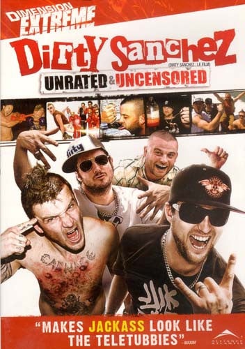 Dirty Sanchez - Unrated And Uncensored (Bilingual) DVD