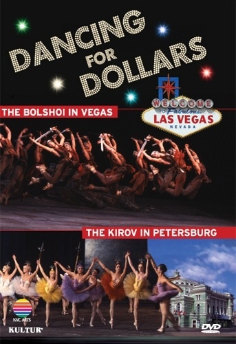 Dancing for Dollars: Bolshoi in Vegas/Kirov in Petersburg DVD 9 Ballet