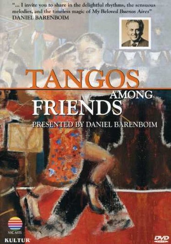 Tangos Among Friends: Daniel Barenboim DVD 5 Dance