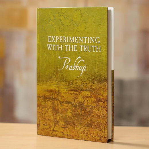 Experimenting With The Truth By Prabhuji (Hard Cover - English)