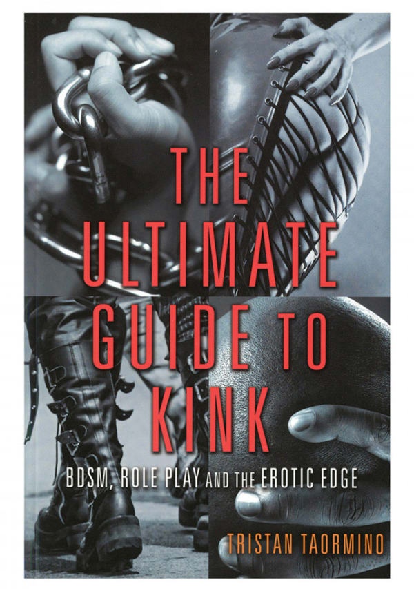 Ultimate Guide To Kink Bdsm Role Play And The Erotic Edge