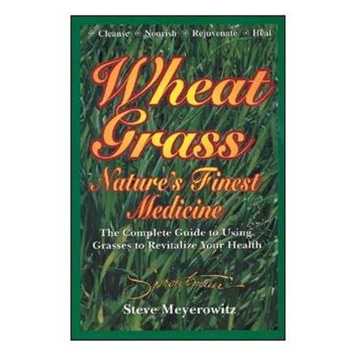Wheatgrass, Nature's Finest Medicine