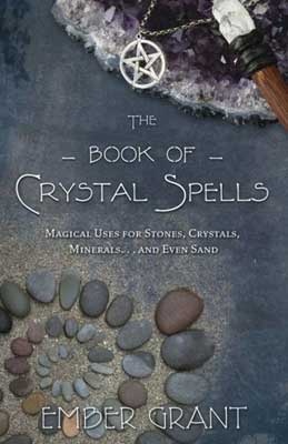 Book Of Crystal Spells By Ember Grant