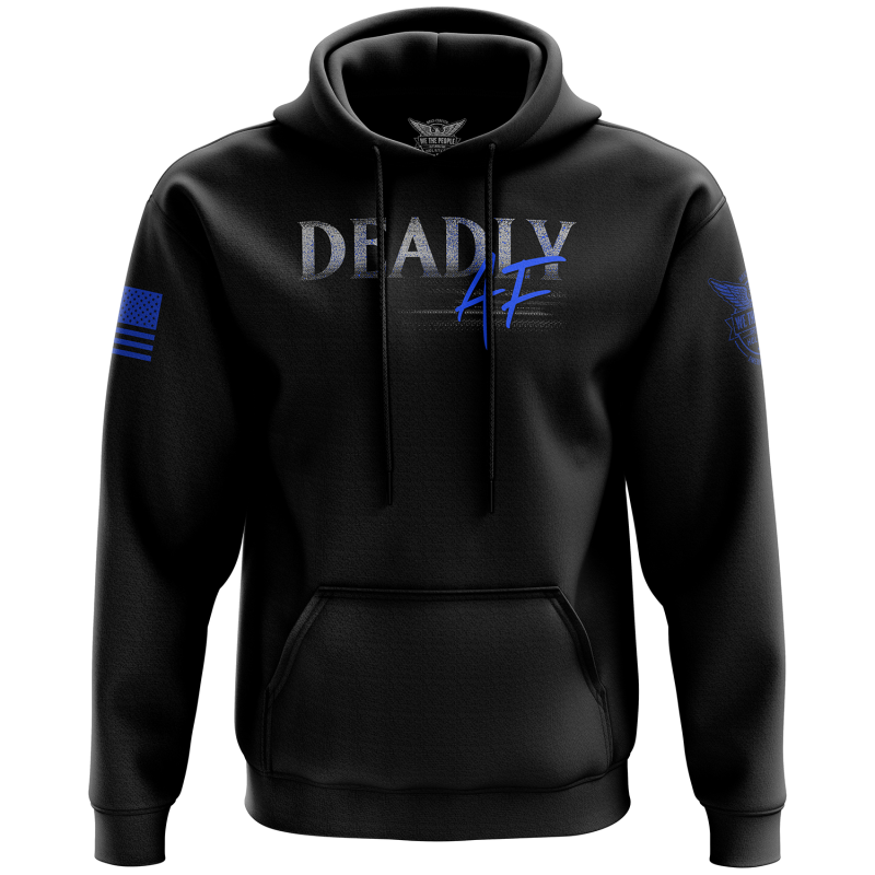 Deadly Af Hoodie