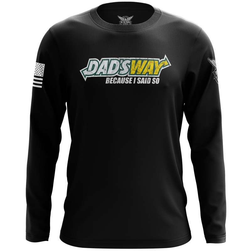 Dad's Way Long Sleeve Shirt