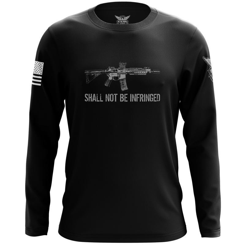 Shall Not Be Infringed Long Sleeve Shirt